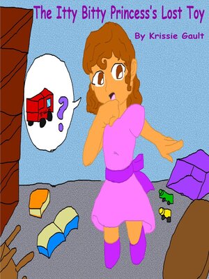 cover image of The Itty Bitty Princess's Lost Toy